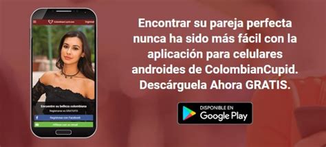 aplicaciones para conocer gente en colombia|Citas & Solteros en ColombianCupid.com™